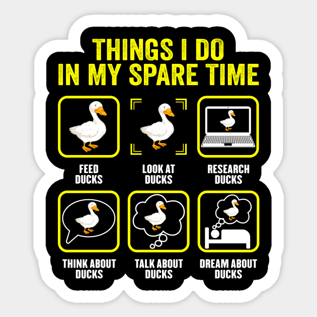 Things I Do In My Spare Time Duck Lovers Sticker by Wakzs3Arts